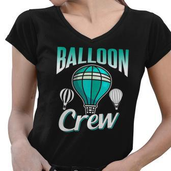 Balloon Crew Team Sayings Ballooning Pilot Hot Air Balloon Women V-Neck T-Shirt | Mazezy