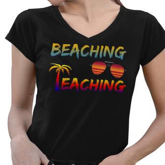 Beaching Not Teaching Funny Teacher Summer Women V-Neck T-Shirt - Thegiftio UK
