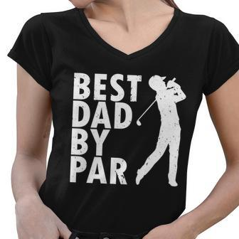 Best Dad By Par Tshirt Women V-Neck T-Shirt - Monsterry AU