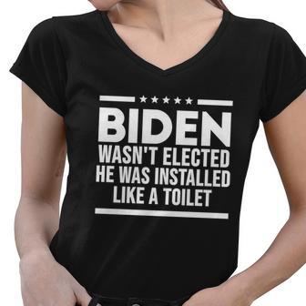 Biden Wasn’T Elected He Was Installed Like A Toilet Tshirt Women V-Neck T-Shirt - Monsterry AU