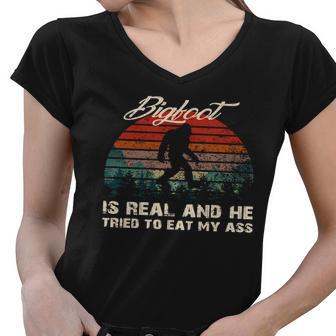 Bigfoot Is Real And He Tried To Eat My Ass Women V-Neck T-Shirt - Monsterry UK