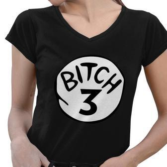 Bitch 3 Funny Halloween Drunk Girl Bachelorette Party Bitch Women V-Neck T-Shirt - Monsterry UK