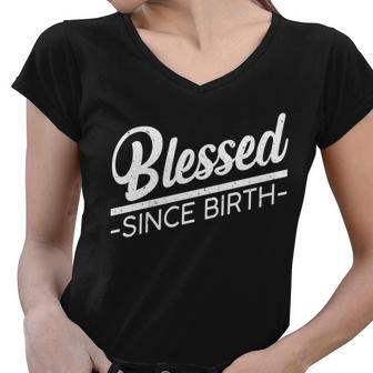 Blessed Since Birth Tshirt Women V-Neck T-Shirt - Monsterry AU