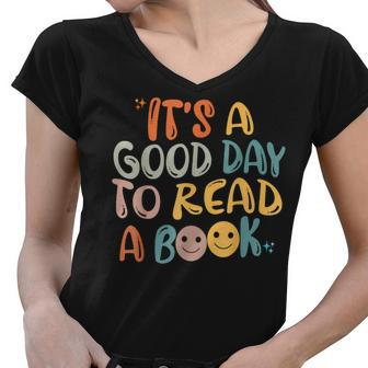 Book Lovers Funny Reading| Its A Good Day To Read A Book Women V-Neck T-Shirt - Thegiftio UK