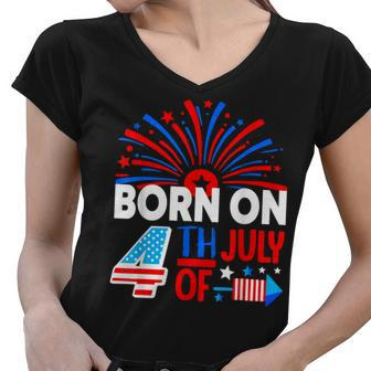 Born On The 4Th Of July Fireworks Celebration Birthday Month Women V-Neck T-Shirt - Seseable