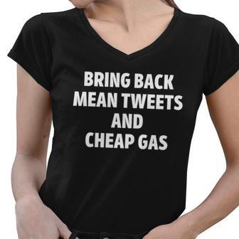Bring Back Mean Tweets And Cheap Gas Pro Trump Women V-Neck T-Shirt - Monsterry