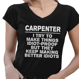 Carpenter Try To Make Things Idiotgiftproof Coworker Carpentry Cute Gift Women V-Neck T-Shirt - Thegiftio UK