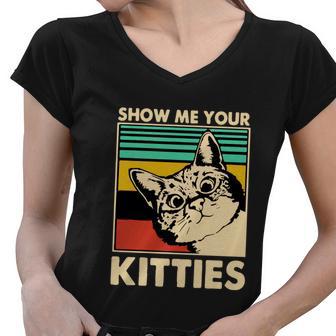 Cat Show Me Your Kitties Funny Cats Lover Vintage Women V-Neck T-Shirt - Monsterry UK