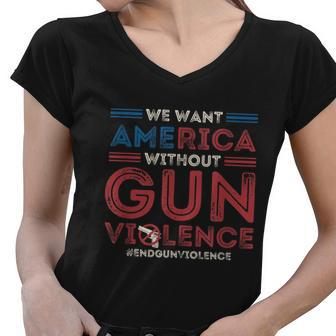 Chicago End Gun Violence Shirt We Want America Without Gun Violence Women V-Neck T-Shirt - Monsterry AU