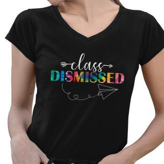 Class Dismissed Teachers Student Happy Last Day Of School Gift Women V-Neck T-Shirt - Monsterry UK