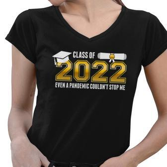 Class Of 2022 Graduates Even Pandemic Couldnt Stop Me Tshirt Women V-Neck T-Shirt - Monsterry