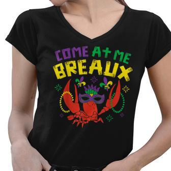 Come At Me Breaux Crawfish Beads Funny Mardi Gras Carnival Women V-Neck T-Shirt - Thegiftio UK
