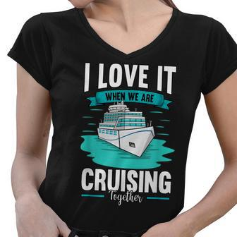 Cruise I Love It When We Are Cruising Together V2 Women V-Neck T-Shirt - Thegiftio UK