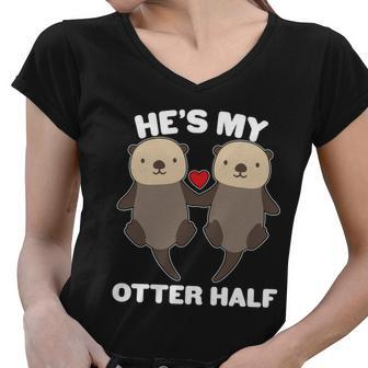 Cute Hes My Otter Half Matching Couples Shirts Graphic Design Printed Casual Daily Basic Women V-Neck T-Shirt - Thegiftio UK