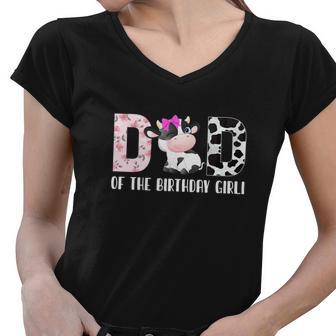 Dad Of The Birthday Girl Cow Farm Funny Birthday Cow Women V-Neck T-Shirt - Monsterry AU