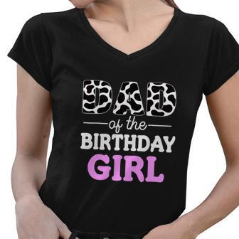 Dad Of The Birthday Girl Funny Farm Cow Daddy Papa Women V-Neck T-Shirt - Monsterry DE