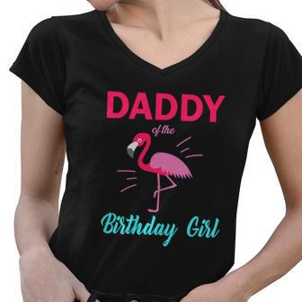 Daddy Of The Birthday Girl Funny Flamingo Birthday Women V-Neck T-Shirt - Monsterry
