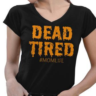 Dead Tired Mom Life Halloween Family Mother Halloween Party Women V-Neck T-Shirt - Thegiftio UK