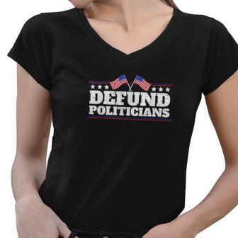 Defund Politicians Liberal Politics Freedom Design Tshirt Women V-Neck T-Shirt - Monsterry DE