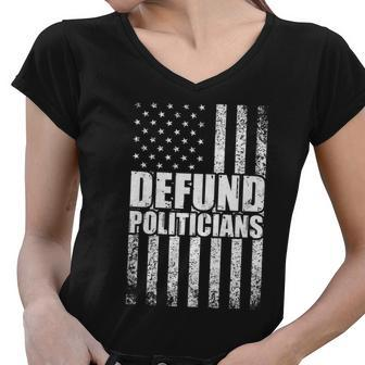 Defund Politicians Libertarian Antigovernment Political Women V-Neck T-Shirt - Monsterry DE