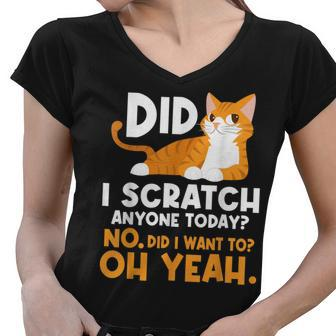 Did I Scratch Anyone Today - Funny Sarcastic Humor Cat Joke Women V-Neck T-Shirt - Seseable
