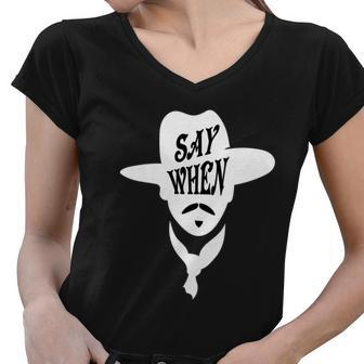 Doc Holliday Say When Tshirt Women V-Neck T-Shirt - Monsterry CA