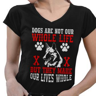 Dogs Are Not Our Whole Life But They Make Our Lives Whole Women V-Neck T-Shirt - Thegiftio UK