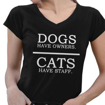 Dogs Have Owners Gift Cats Have Staff Funny Pet Dog Cat Cute Gift Women V-Neck T-Shirt - Monsterry CA