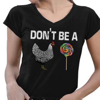 Dont Be A Chicken Sucker Women V-Neck T-Shirt - Monsterry