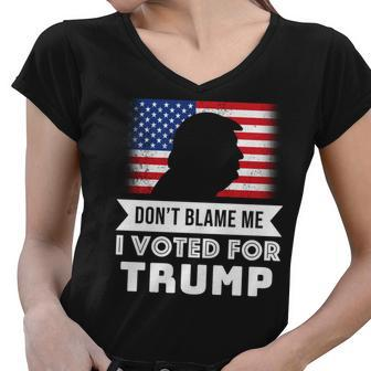Dont Blame Me I Voted For Trump Tshirt Women V-Neck T-Shirt - Monsterry DE