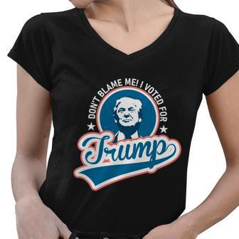 Dont Blame Me I Voted For Trump Usa Vintage Retro Great Gift Women V-Neck T-Shirt - Monsterry