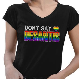 Dont Say Desantis Anti Liberal Florida Say Gay Lgbtq Pride Women V-Neck T-Shirt - Monsterry DE