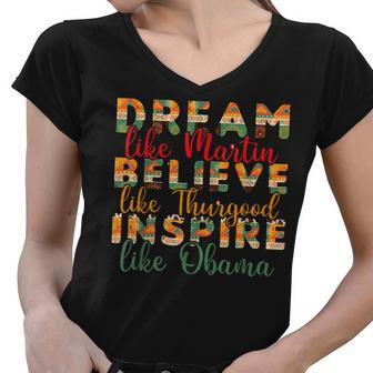 Dream Like Martin Believe Thurgood Inspire Obama Junenth Women V-Neck T-Shirt - Thegiftio UK