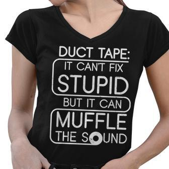 Duct Tape It Cant Fix Stupid But It Can Muffle The Sound Tshirt Women V-Neck T-Shirt - Monsterry