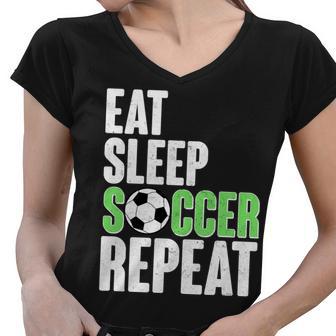 Eat Sleep Soccer Repeat Tshirt Women V-Neck T-Shirt - Monsterry UK