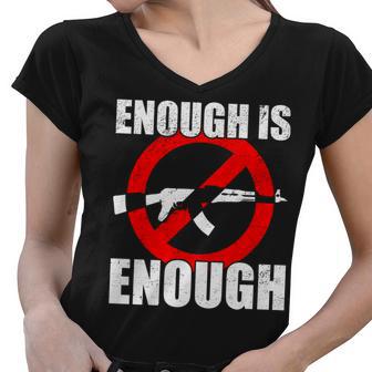 Enough Is Enough Gun Control Anti-Gun Tshirt Women V-Neck T-Shirt - Monsterry AU