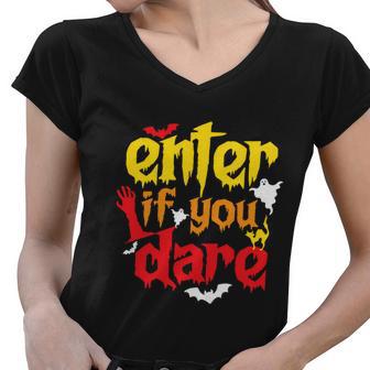 Enter If You Dare Halloween Quote Women V-Neck T-Shirt - Monsterry DE