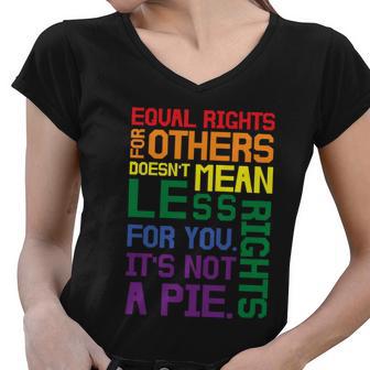 Equal Rights For Others Its Not Pie Lgbt Gay Pride Quote Women V-Neck T-Shirt - Monsterry AU