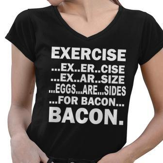 Exercise Eggs Are Sides For Bacon Tshirt Women V-Neck T-Shirt - Monsterry