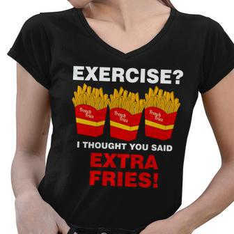 Exercise I Thought You Said French Fries Tshirt Women V-Neck T-Shirt - Monsterry CA