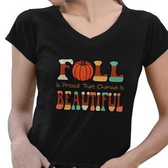 Fall Is Proof That Change Is Beautiful Women V-Neck T-Shirt - Seseable