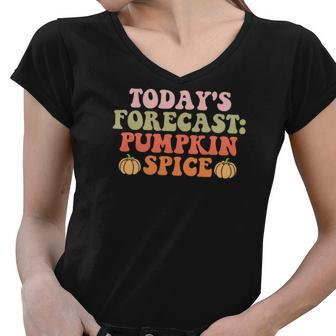 Fall Todays Forecast Pumpkin Spice Women V-Neck T-Shirt - Seseable