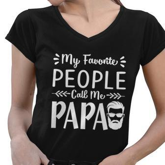 Fathers Day Gift My Favorite People Call Me Papa Gift Women V-Neck T-Shirt - Monsterry UK