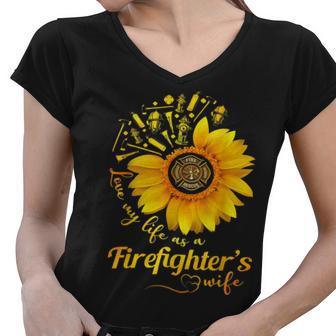 Firefighter Sunflower Love My Life As A Firefighters Wife Women V-Neck T-Shirt - Seseable