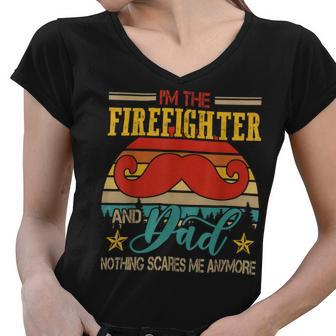 Firefighter Vintage Retro Im The Firefighter And Dad Funny Dad Mustache Women V-Neck T-Shirt - Seseable