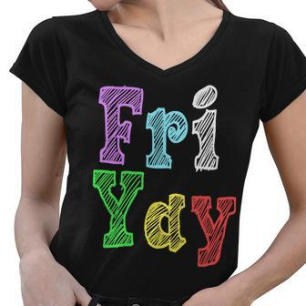Fri Yay School Weekend Love Fridays Women V-Neck T-Shirt - Monsterry