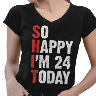 Funny 24 Years Old Birthday Vintage So Happy Im 24 Today Women V-Neck T-Shirt - Seseable