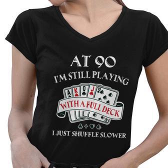 Funny 90Th Birthday Gag Gift For 90 Year Old Playing Cards Meaningful Gift Women V-Neck T-Shirt - Monsterry CA