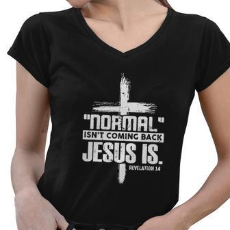 Funny Christian Cross Faith Quote Normal Isnt Coming Back Women V-Neck T-Shirt - Monsterry