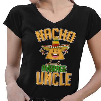 Funny Family Nacho Average Uncle Tshirt Women V-Neck T-Shirt - Monsterry